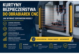 Kurtyny bezpieczeństwa do obrabiarek CNC – jak wybrać odpowiedni model?